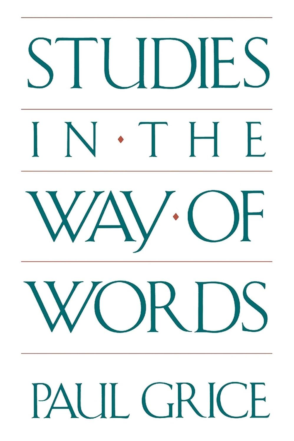 Paul Grice, Studies in the Way of Words,