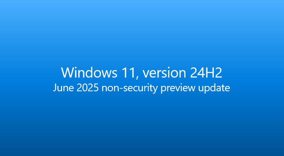 今天，微软正式向 Windows 11 24H2 正式版系统推送了六月非安全预览