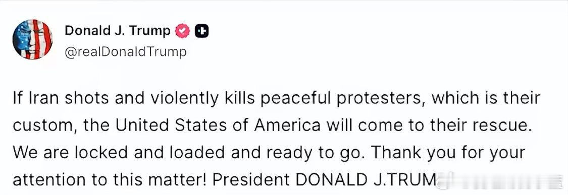伊朗特朗普：如果伊朗向和平抗议者开枪或暴力杀害他们，美国将采取行动。 