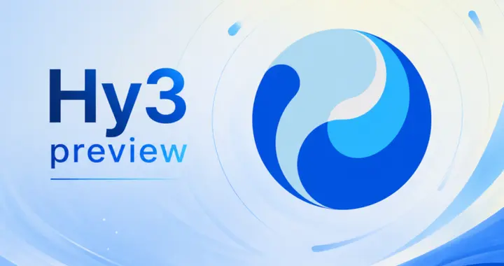 被低估的Hy3 preview：腾讯基模能力正在重回牌桌