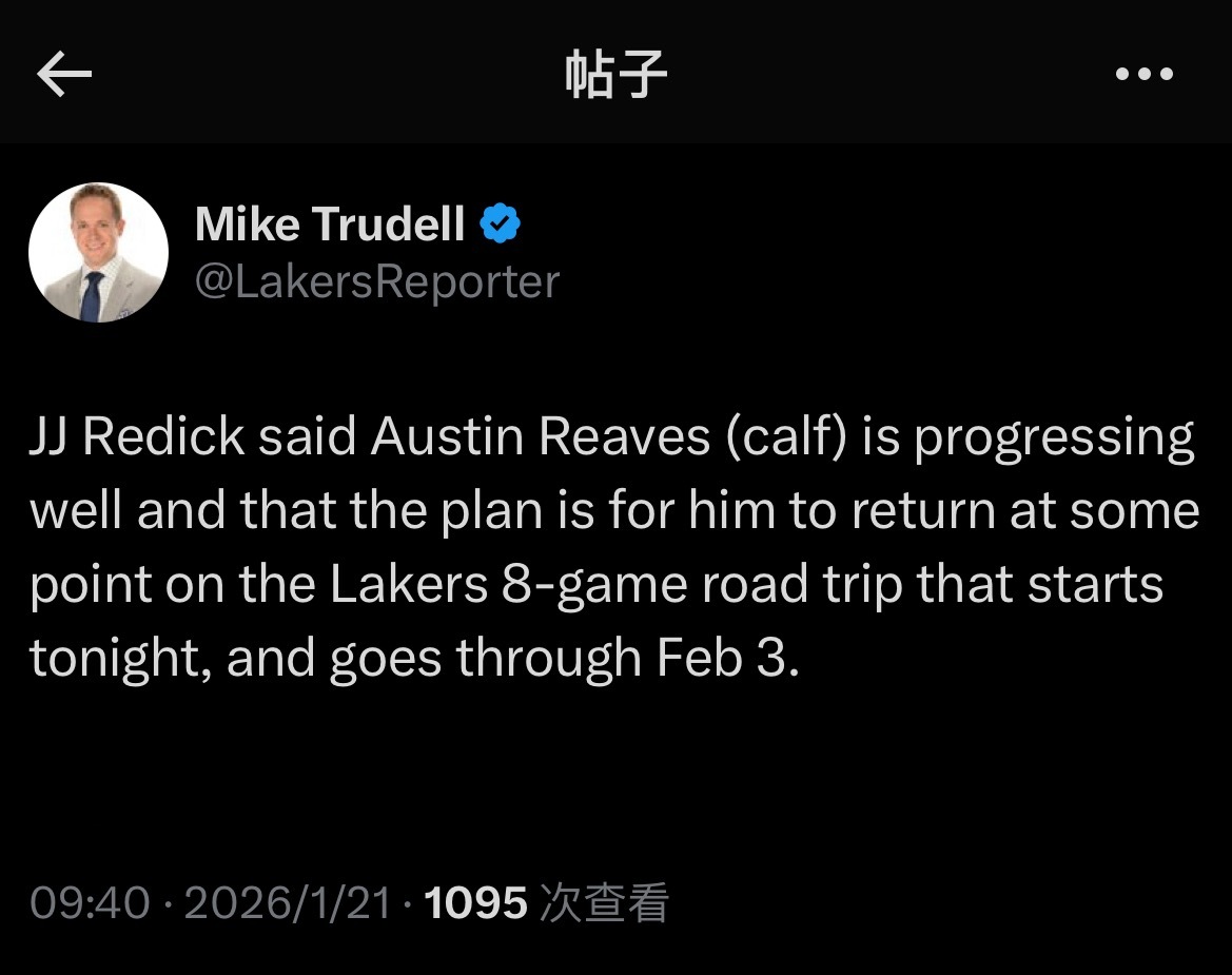 里夫斯要回来了！雷迪克表示里夫斯的恢复情况良好，将在本次八连客场之旅中某个时段复