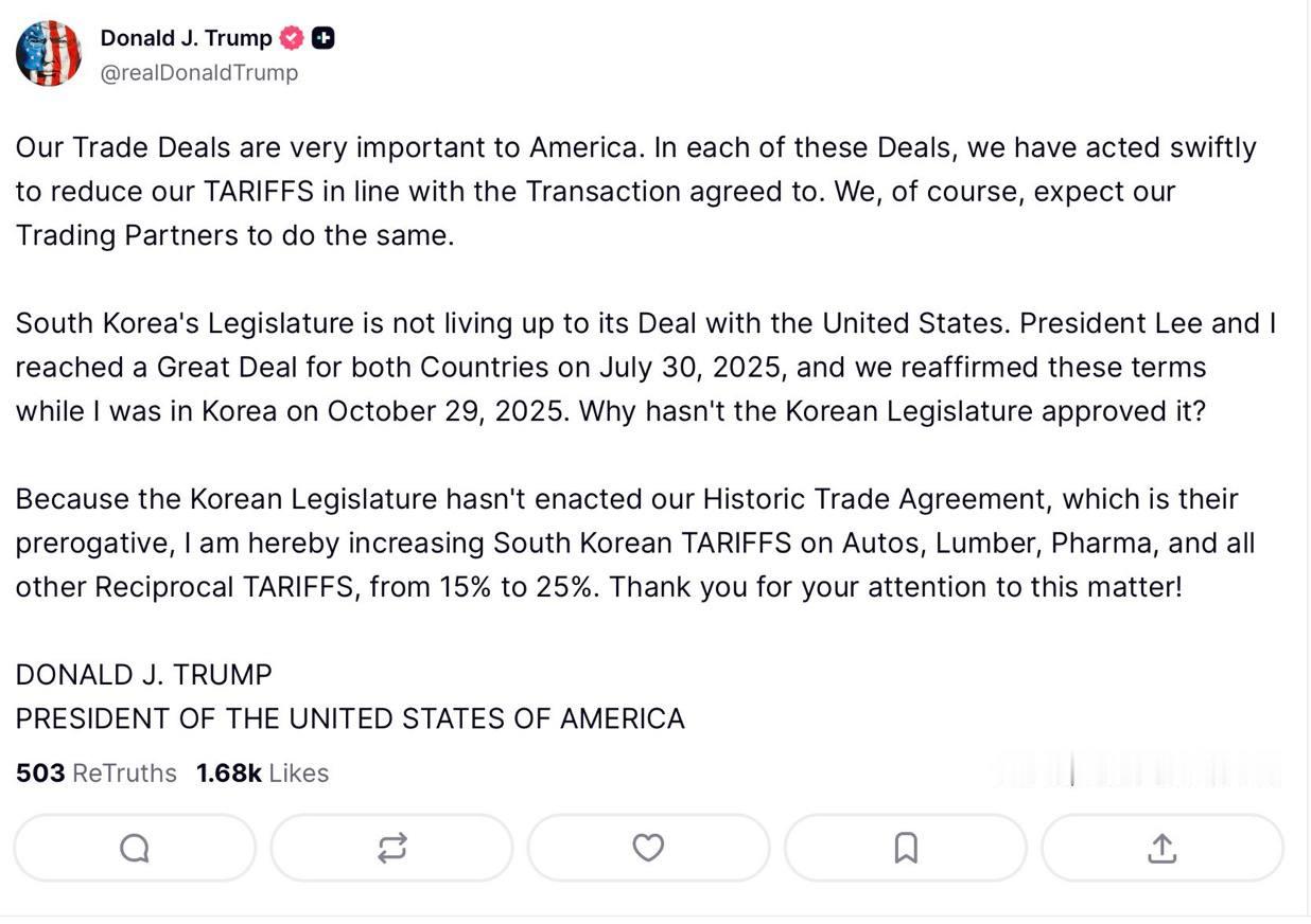 特朗普发贴表示要将对韩国商品的关税从15%提高到25%，归咎于韩国议会未批准两国