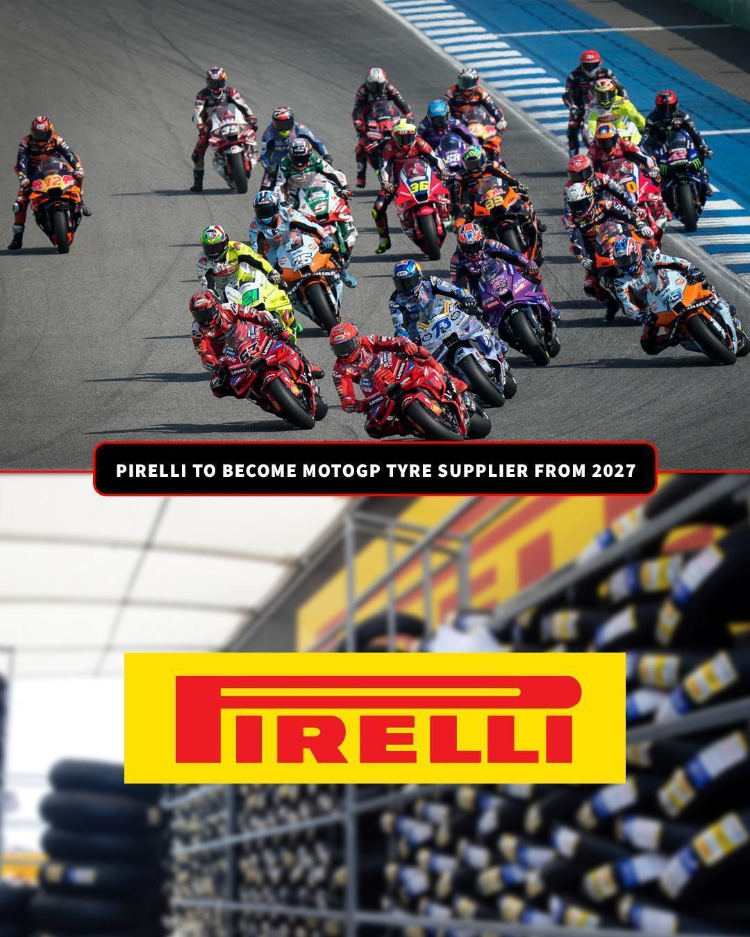 倍耐力将从2027年取代米其林成为MotoGP独家轮胎供应商，双方签下为期五年的