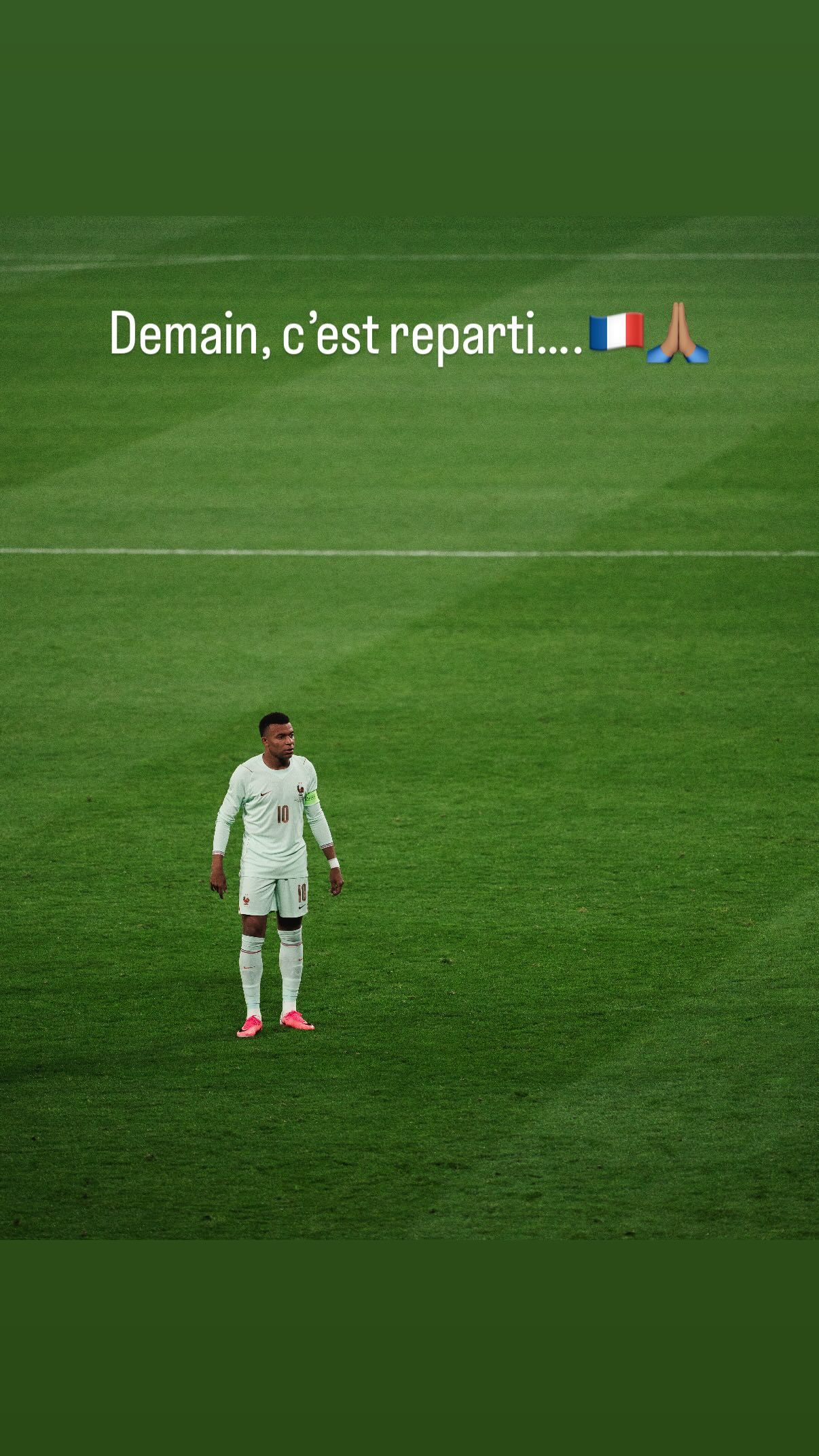 姆巴佩  IG STORY更新：明天，再度启程……🇫🇷 🙏Demain, 