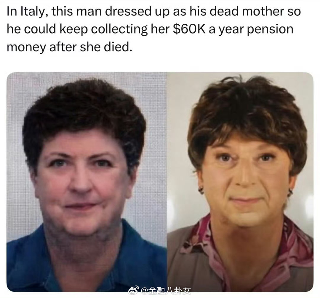 在意大利，一名男子在母亲去世后，伪装成她的样子，继续冒领每年约6万美元的养老金