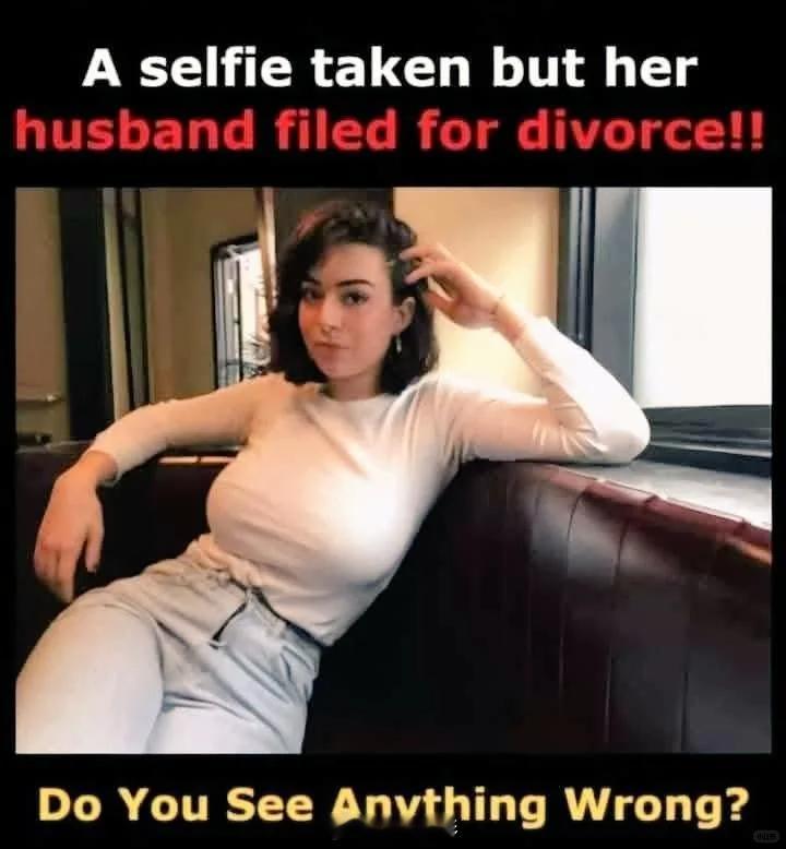 在外旅行的女子发了一幅“自拍照”给丈夫……结果，愤怒的丈夫提出要离婚。你能看出什