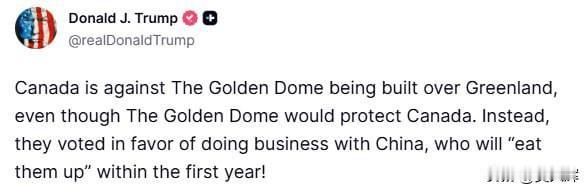 【特朗普：中国将在一年内吞并加拿大】

唐纳德·特朗普在Truth Social