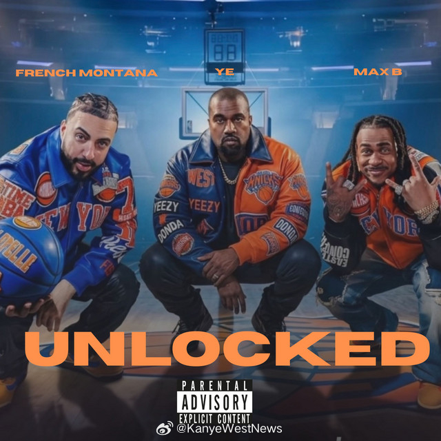 Ye, French Montana, Max B新歌“UNLOCKED”已上线