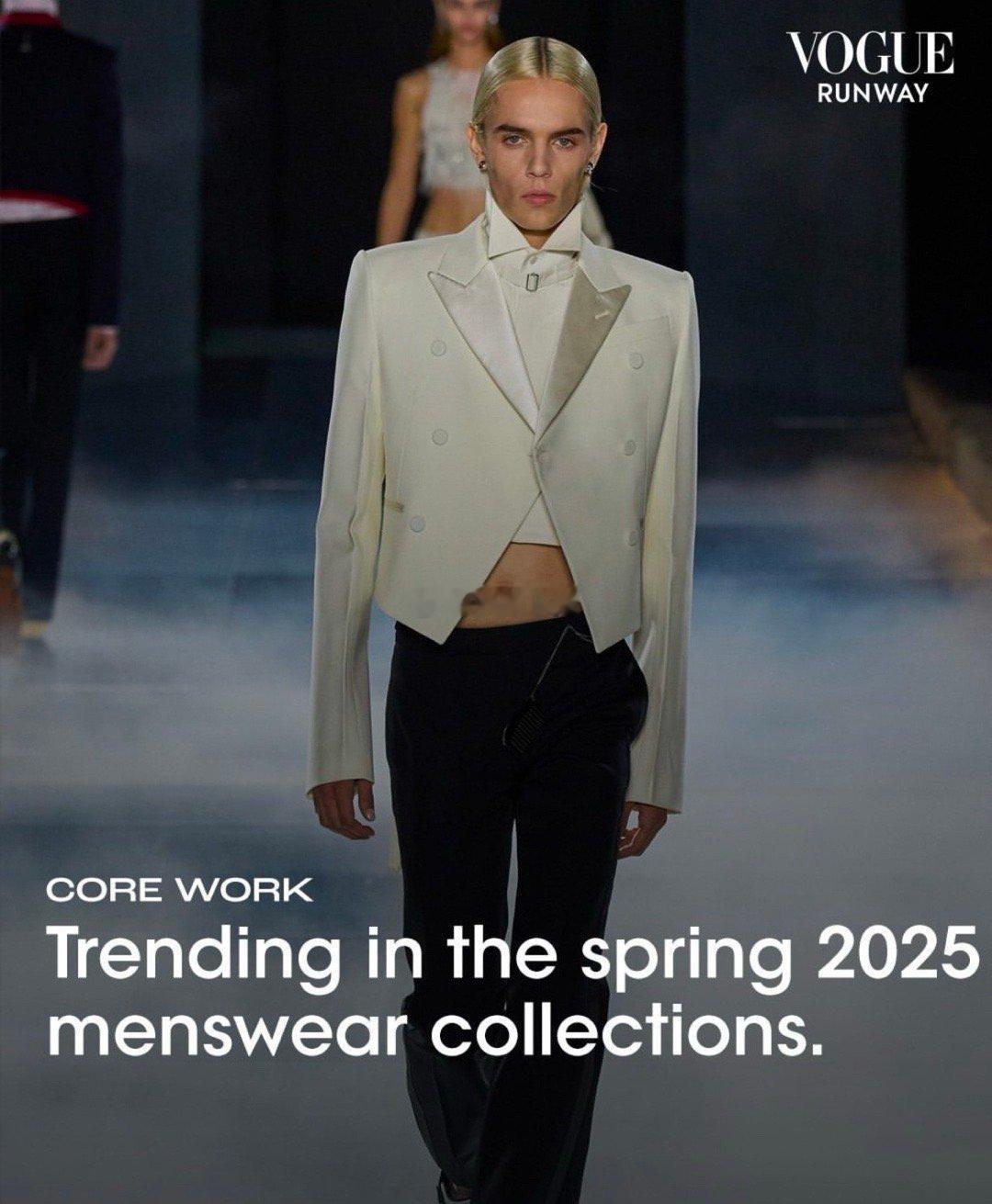 Voguerunway 对于即将到来的2025巴黎男装周&高定时装周同样充满期待
