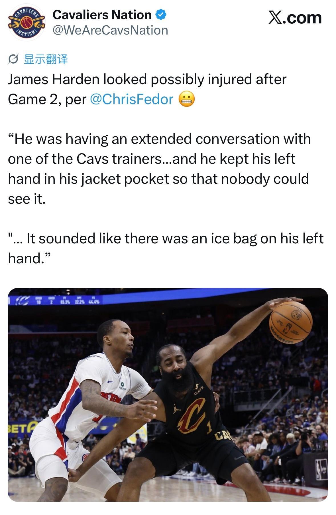 据骑士记者Chris Fedor报道，哈登在东部半决赛对阵活塞的G2赛后疑似受伤