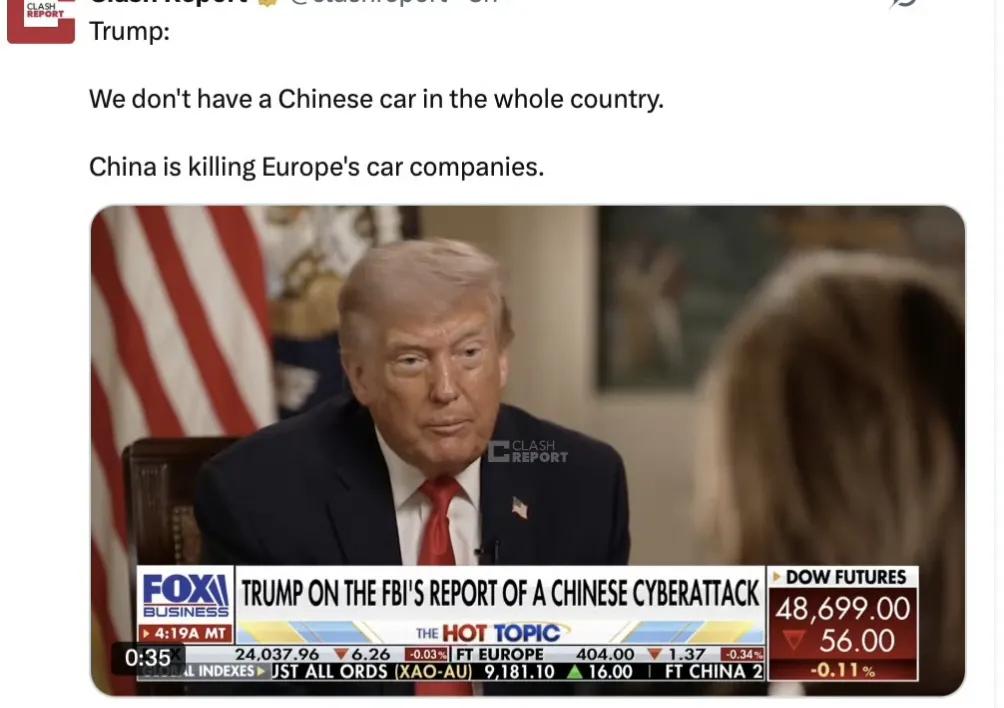 懂王接受福克斯新闻采访时说：“我们整个国家连一辆中国车都没有”；“中国正在杀死欧