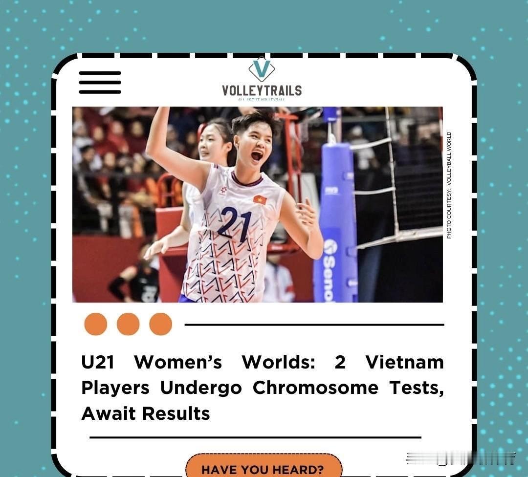 国际排联终于做出行动了！要彻查越南女排的两名2队员，查她们的染色体，看她们俩到底