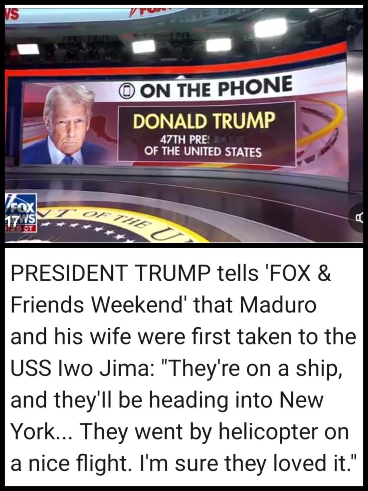 美国总统特朗普在接受媒体采访时表示，委内瑞拉总统马杜罗和夫人首先被带到了“硫磺岛