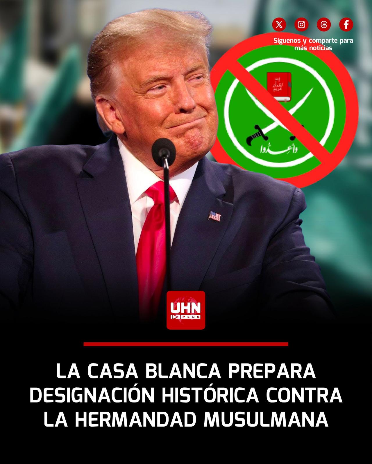 突发新闻——唐纳德·特朗普总统将宣布把穆斯林兄弟会列为恐怖组织，称这一决定会以‘