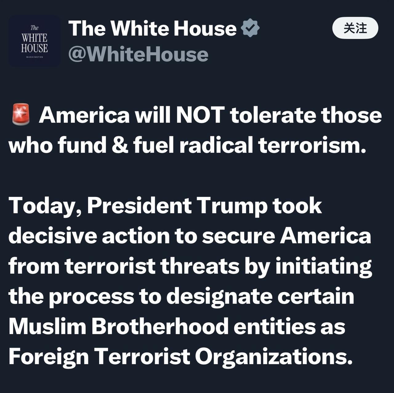白宫称将某些穆斯林兄弟会实体指定为外国恐怖组织：

“美国绝不容忍那些资助和助长
