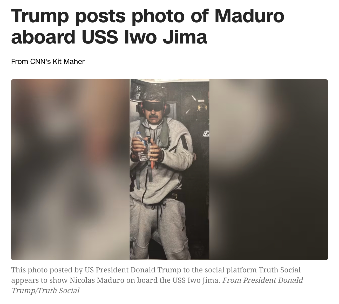 川普发布了马杜罗的最新照片：在美国军舰上，蒙着双眼，带着手铐，右手拿着一瓶矿泉水