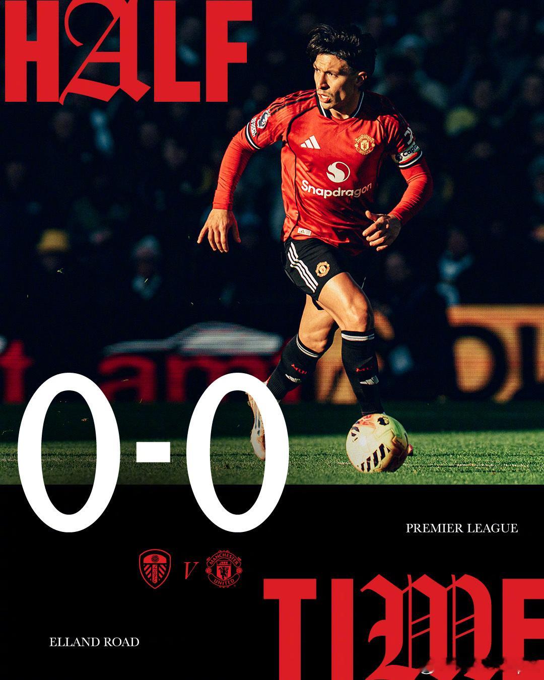 半场结束，曼联客场0比0利兹联。机会寥寥，还差点被勒温顶进头球。。。ManUtd