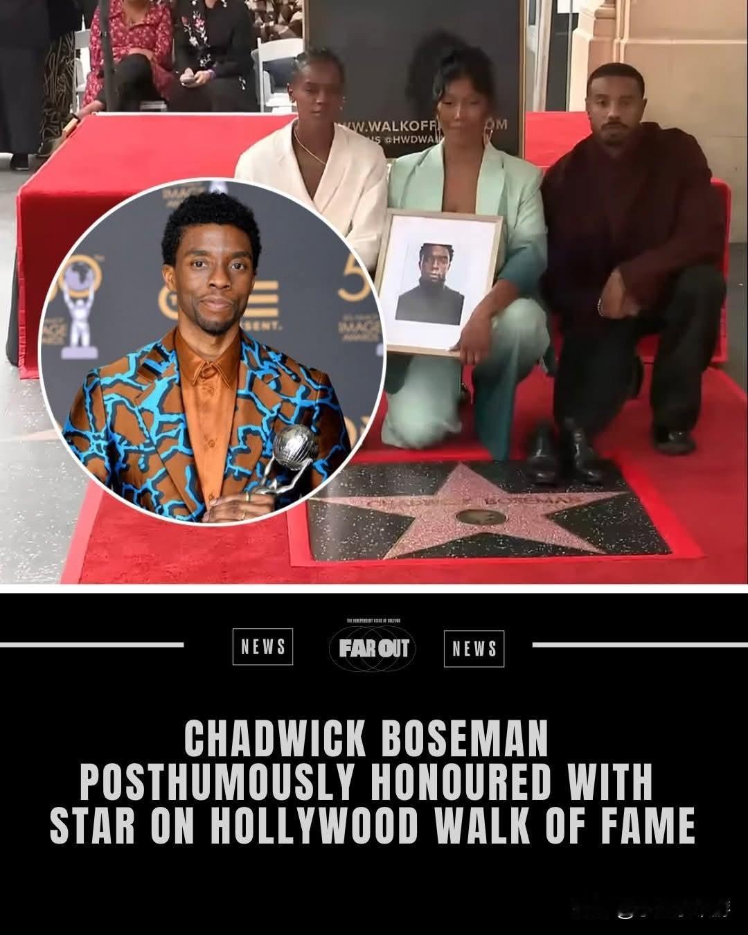 已故的奥斯卡奖得主查德维克·博斯曼在好莱坞星光大道上被追授了一颗星。