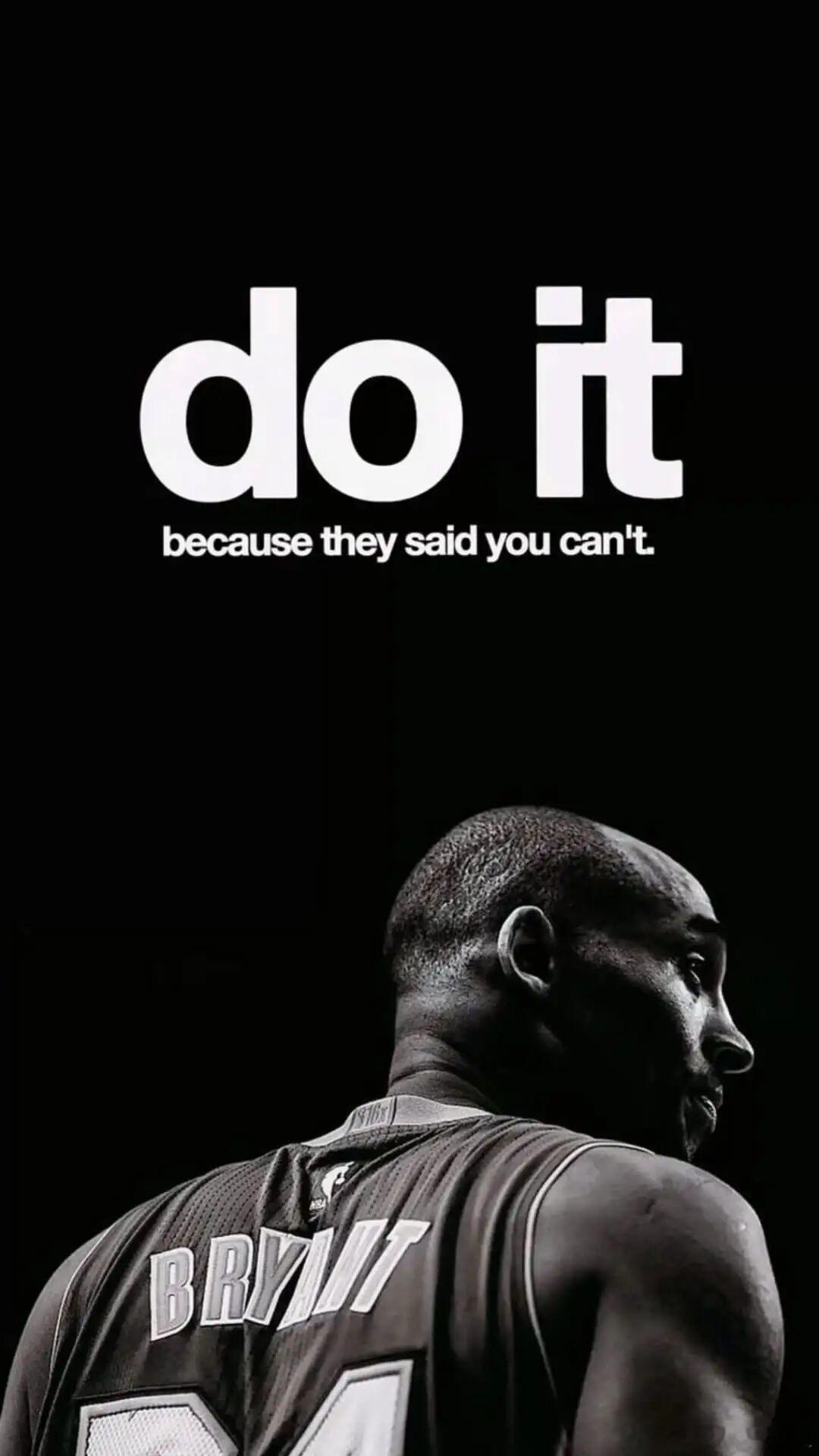 Do it，because they said you can't.科比Kobe