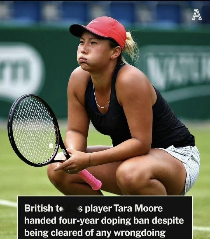 英国网球女将被禁赛4年 英国选手塔拉·摩尔好惨噢，要被禁赛四年。为什么会被禁赛？