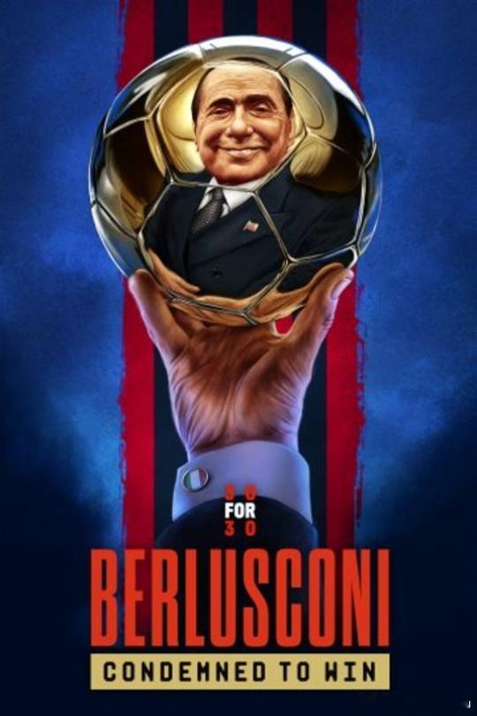 贝卢斯科尼：注定胜利 Berlusconi: Condemned to Win 