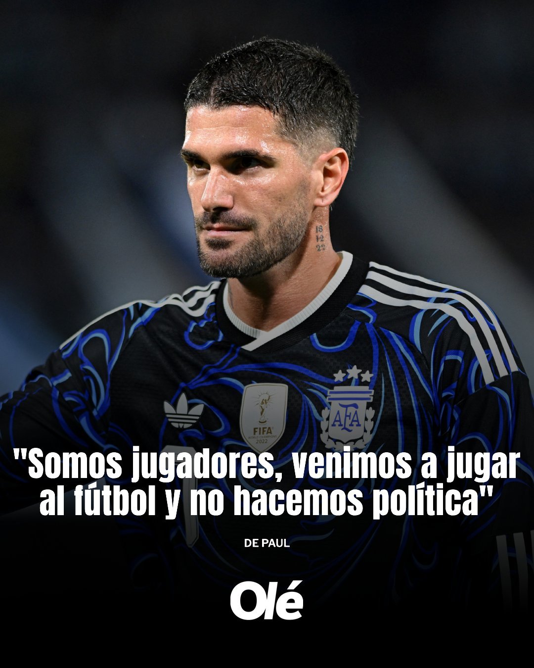 针对梅西、德保罗等人近期遭受阿根廷国内的批评，德保罗表示：我们是足球运动员，不参