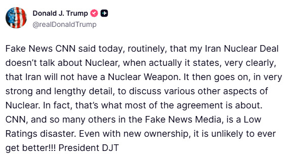 🔻特朗普：“FAKE NEWS CNN今天例行公事地说，我的伊朗核协议没有提到