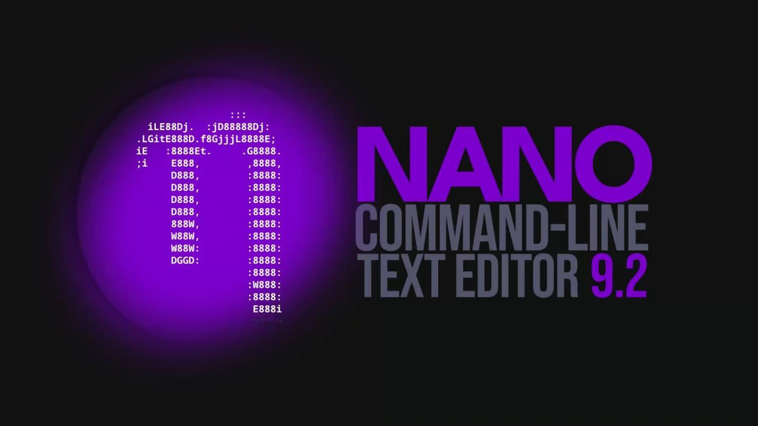 命令行文本编辑器 GNU Nano 于 7 月 31 日发布了最新的 9.2 版