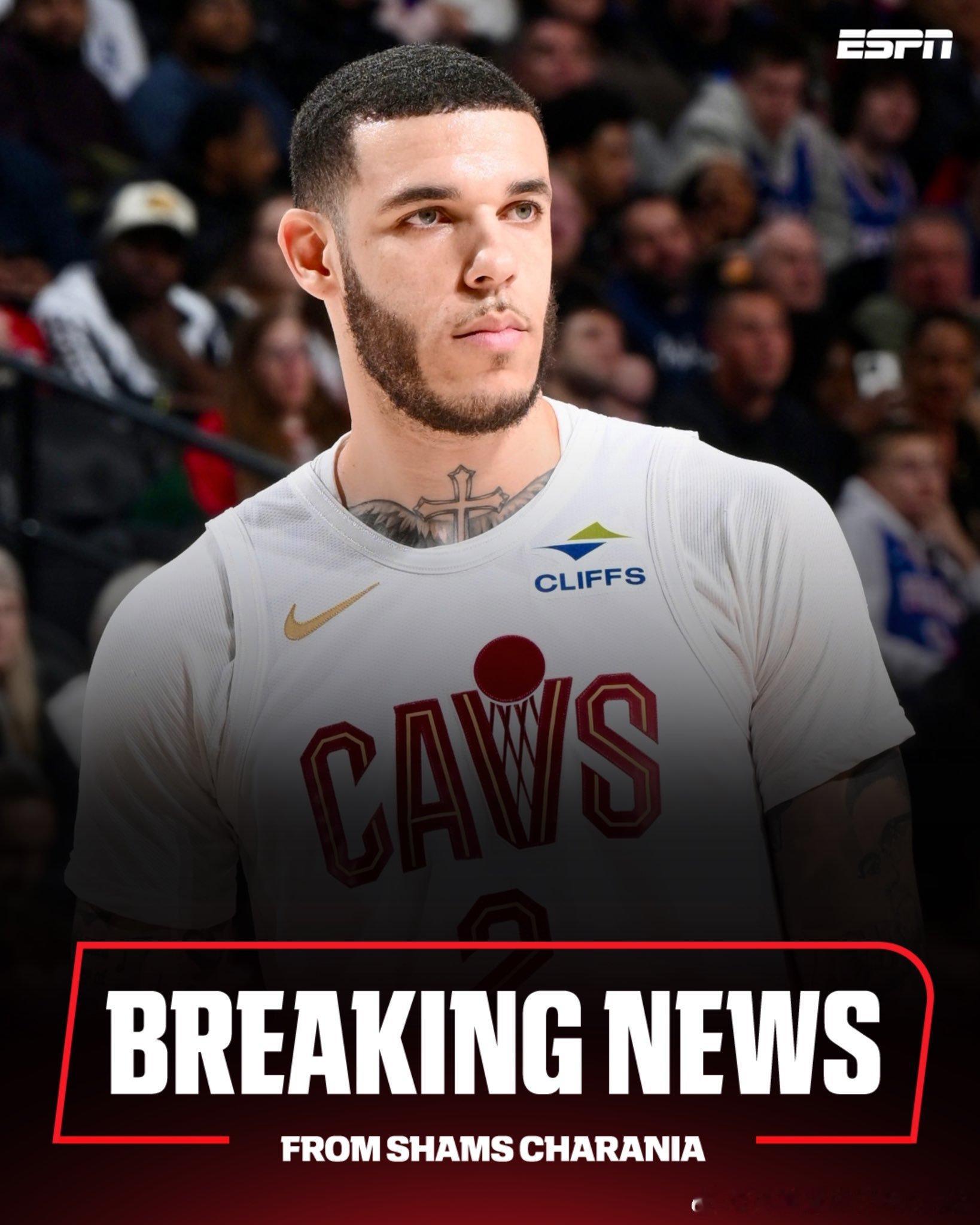 Shams：克利夫兰骑士队已同意将朗佐·鲍尔和两个第二轮选秀权交易到犹他爵士队，