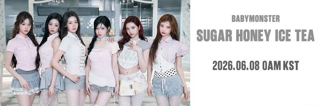 babymonstet回归海报《SUGAR HONEY ICE TEA》，6.8