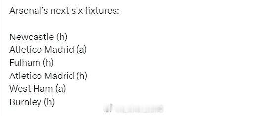 阿森纳 未来6场比赛：主战纽卡斯尔、客战马竞、主战富勒姆、主战马竞、客战西汉姆、