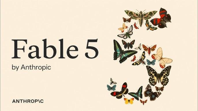 Anthropic 发布最强公开模型 Fable 5，与未公开的 Mythos 