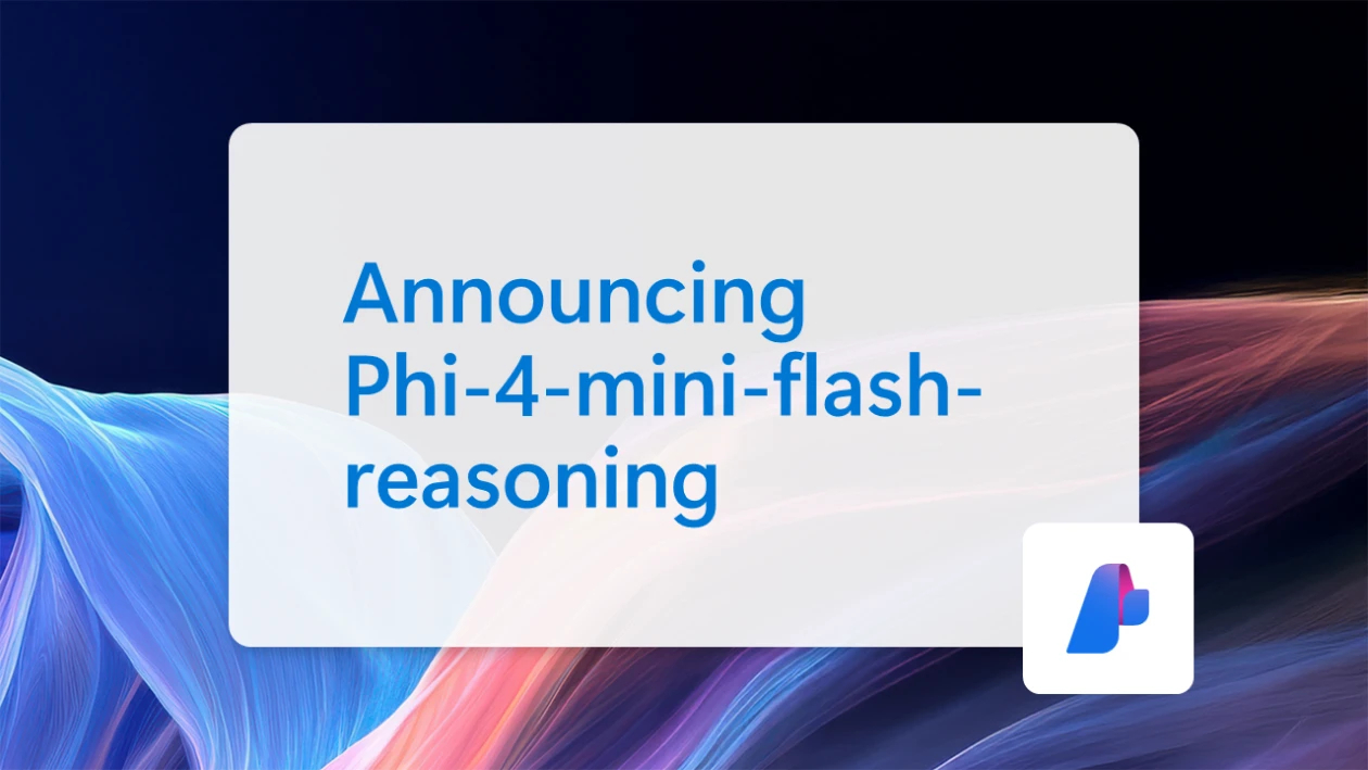 微软今日正式发布小型语言模型 Phi-4-mini-flash-reasonin