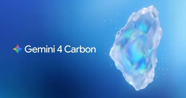 谷歌最强模型Gemini 4 Carbon正式发布：重回全球第一！