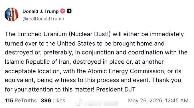 懂王继续在社交媒体上传话称：伊朗浓缩铀（核尘埃！）将立即移交给美国，带回国内并销