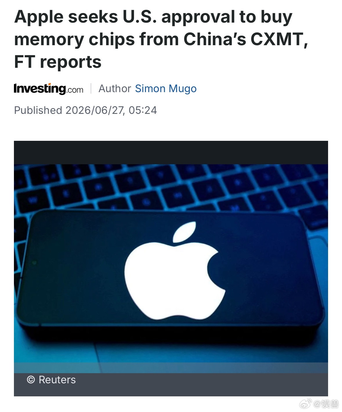 据报道，苹果公司正在寻求美国政府的许可，以从中国DRAM制造商长鑫存储购买内存芯