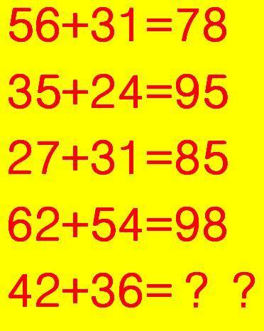 这是一道数字规律推理题，有如下等式：
\56 + 31 = 78\
\35 + 