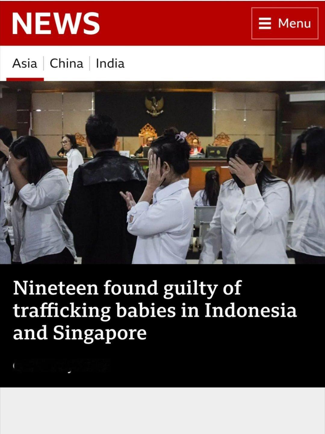 印尼人贩卖婴儿，卖到新加坡：¹ 印尼法院刚判了19个人，把印尼的小孩卖到新加坡，