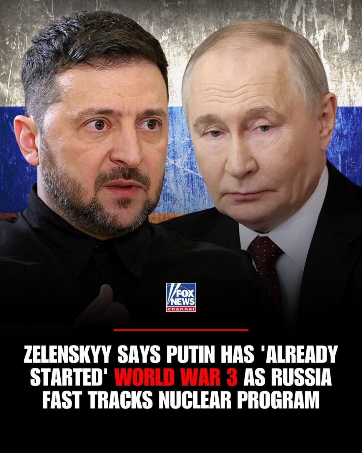 泽连斯基表示，随着俄罗斯加快核三位一体武器的研发，普京“已经发动”了第三次世界大