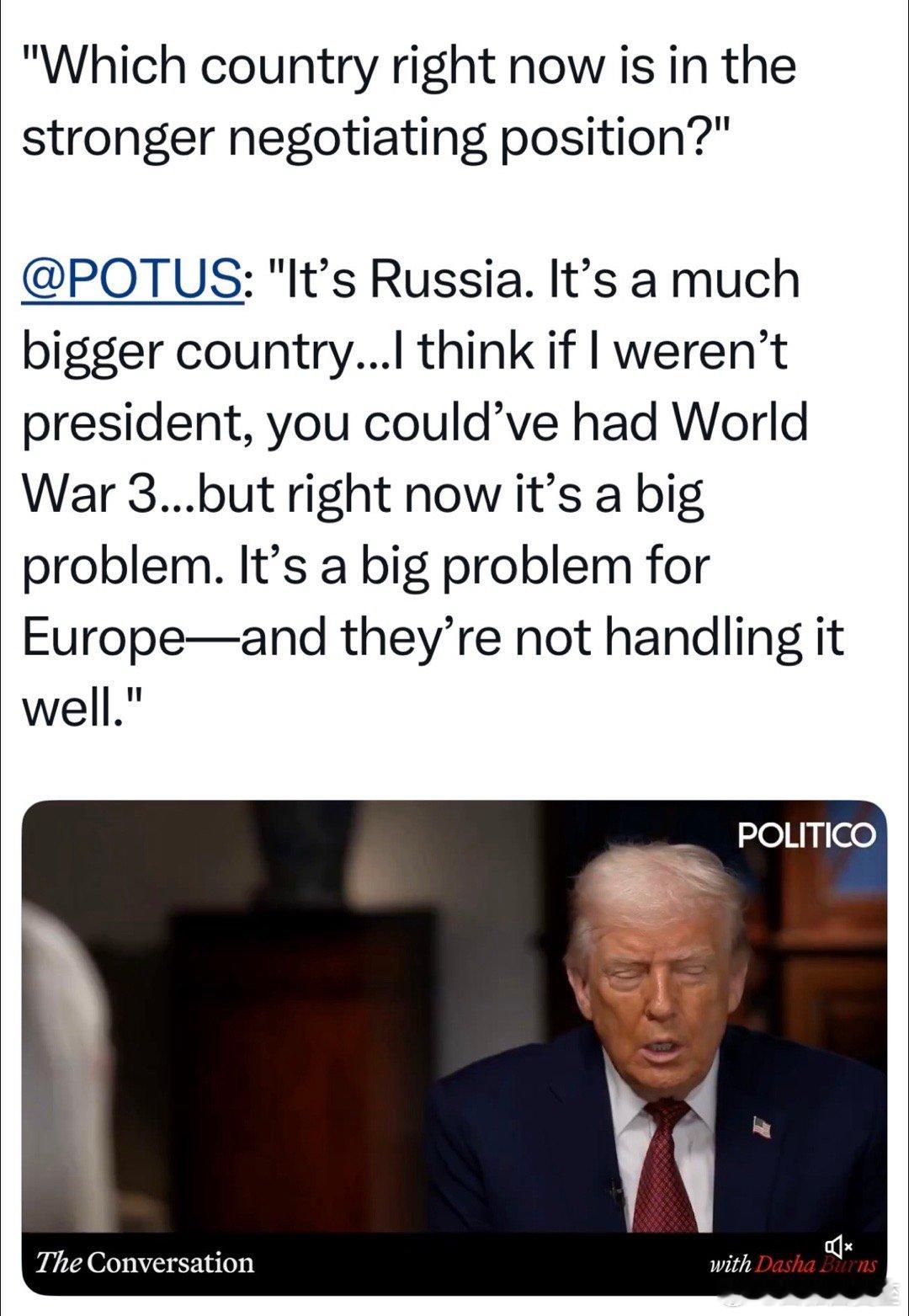 记者：哪个国家在谈判中占优势？Ｔ：俄🇷🇺，他们大得多…如果不是我当总统，现在