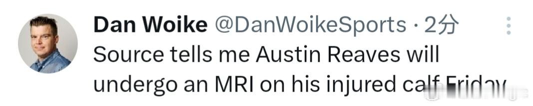 Dan Woike：里夫斯将于周五接受小腿受伤部位的核磁共振检查。