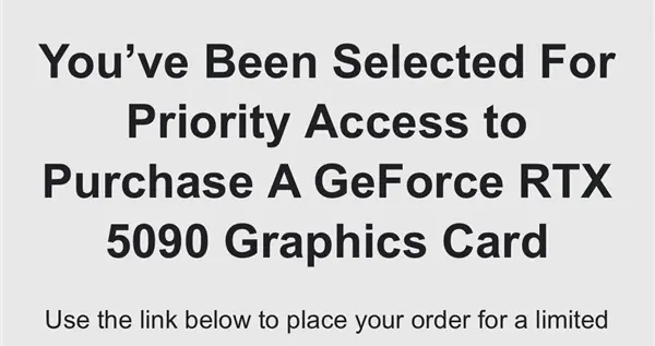 RTX 5090原价购买成真！NVIDIA发放新一轮优先资格