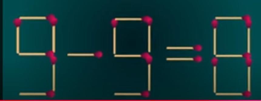 “9 - 9 = 8”不成立，仅移1根火柴**，让等式合理。快打破常规， 让等式