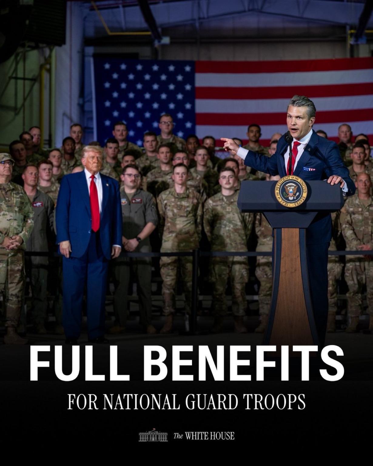 特朗普和赫格塞斯宣布给予国民警卫队的全部福利，相当于其他现役军人的福利。