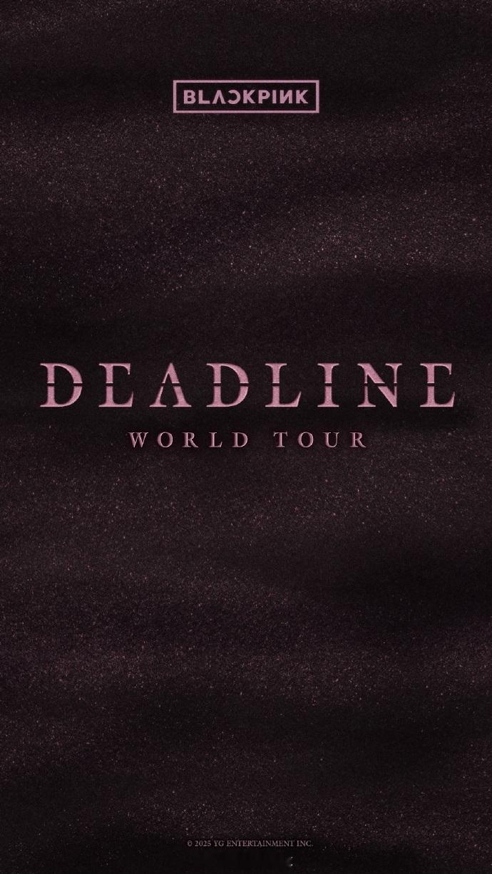 BLACKPINK世巡主题 BLACKPINK巡演“主题”公开「DEADLINE
