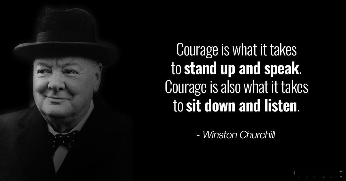 丘吉尔这句话说得太好了：Courage is what it takes to 
