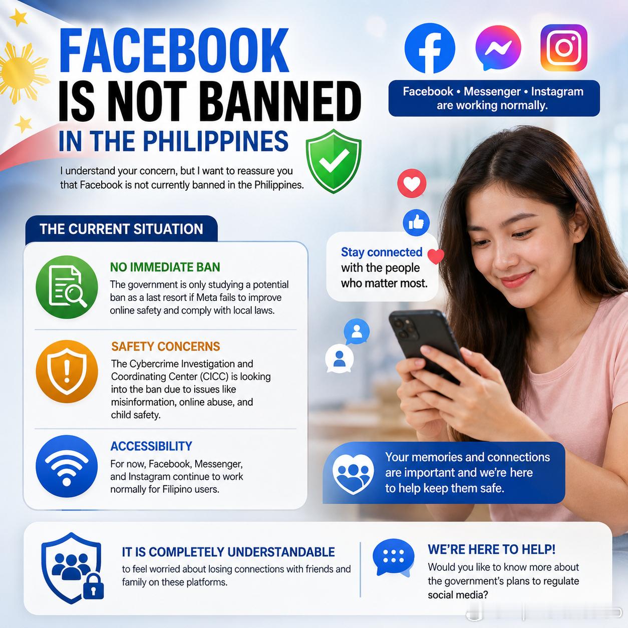 Facebook Loves You! Filipino Users

I understand your concern, but I want to reassure you that Facebook is not currently banned in the Philippines.

Here is the current situation regarding social media platforms in the country:

• No Immediate Ban: The government is only studyin ​