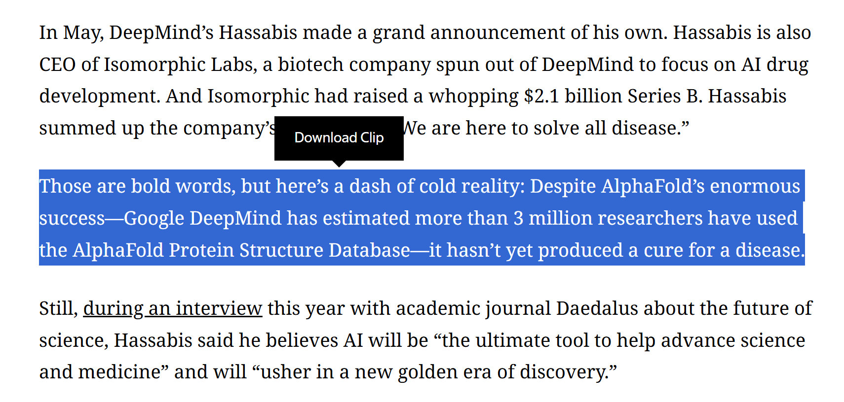 “尽管 AlphaFold 取得了举世公认的突破，据 DeepMind 估算已有超 300 万名科研人员使用过其结构数据库，但截至目前，它尚未真正带来哪怕一种疾病的治愈方案。” ​​​