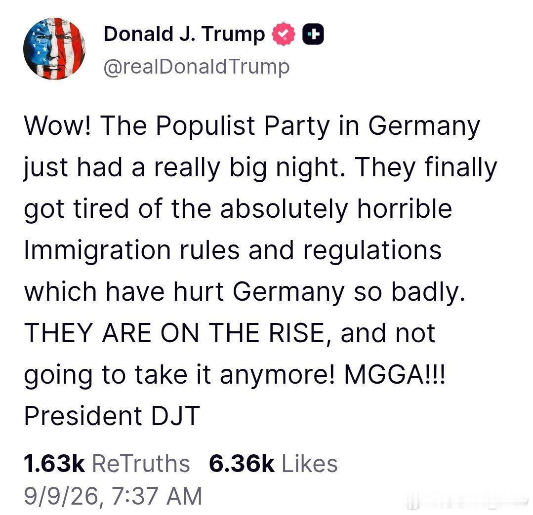 特朗普： 

哇！德国民粹政党（AfD）昨晚大获全胜。他们终于忍无可忍，受够了那些对德国造成巨大伤害的糟糕移民法规。他们正在崛起，并且再也无法忍受！让德国再次伟大！！！ ​