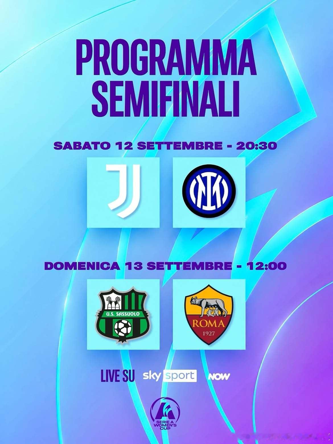 #CalcioFemminile[超话]# 26/27 意女甲杯半决赛🔜本周赛程

CST
9月13日（周日）02:30 
尤文图斯女足 VS 国际米兰女足 
📺 Sky Sport、NOW

9月13日（周日）18:00 
萨索洛女足 VS 罗马女足 
📺 Sky Sport、NOW

CEST
September 12th (Sat), 20:30 
Juventus Women VS Inter Women 
📺 Sky Spor ​